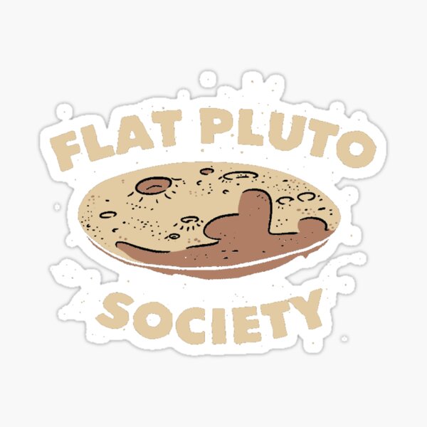 Item preview, Flat Pluto Society designed and sold by dwhanson100.