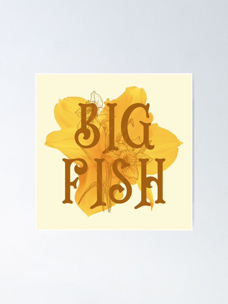 "Big Fish // Daffodils // Daffodil" Poster for Sale by KylieBeth Redbubble