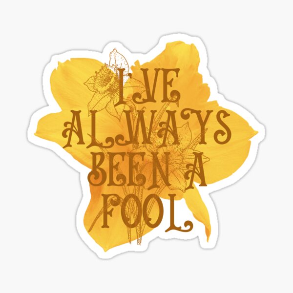 "Ive Always Been A Fool // Big Fish // Daffodils" Sticker for Sale by KylieBeth Redbubble