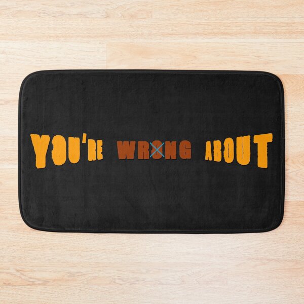 Item preview,  You're Wrong About - Cool Text Effects Style Gift Ideas Gift Ideas  designed and sold by leo121687.