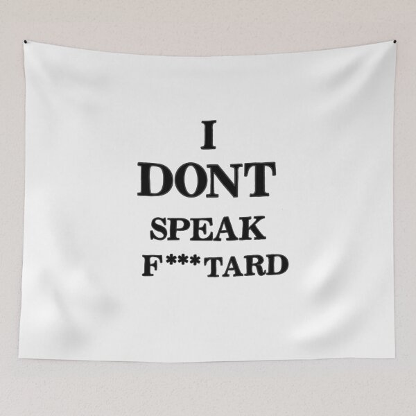 Item preview, I DONT SPEAK F***TARD designed and sold by Ralex495.