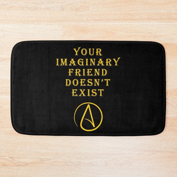 Item preview, Your imaginary friend doesn't exist. Atheist Atheism designed and sold by Camelot71.
