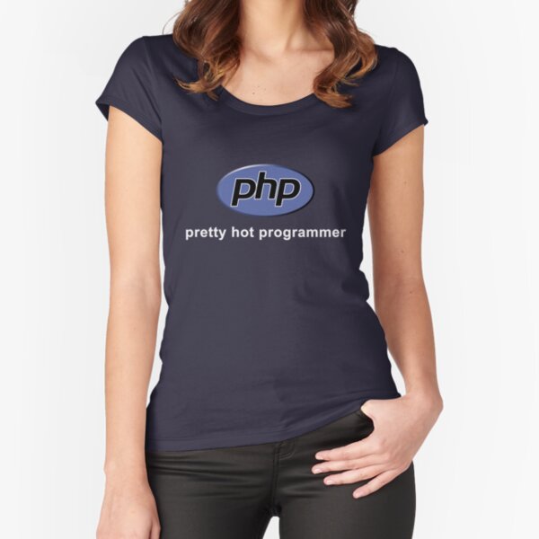 Php - Pretty Hot Programmer Fitted Scoop T-Shirt for Sale by Anninos  Kyriakou