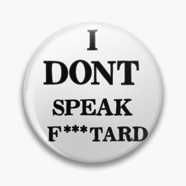 Item preview, I DONT SPEAK F***TARD designed and sold by Ralex495.