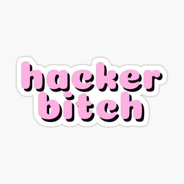 Item preview, Hacker B*tch designed and sold by SSHco.