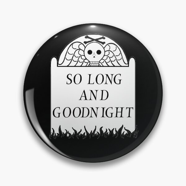 Item preview, So Long and Goodnight designed and sold by ThievingNargles.