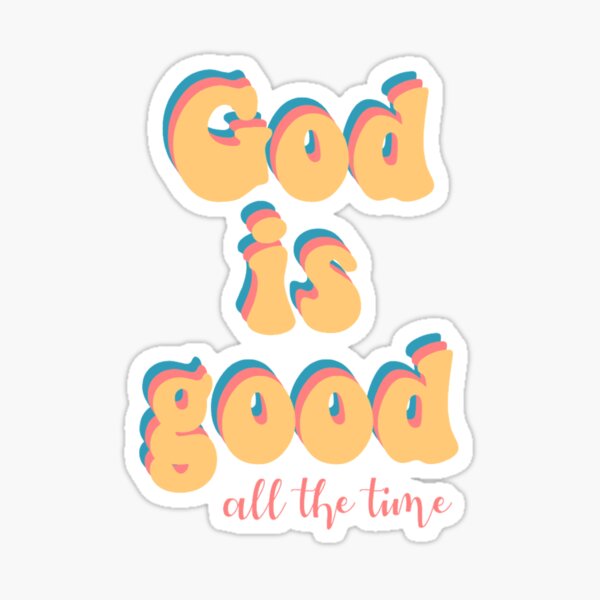 Item preview, God is good all the time! designed and sold by katie-erickson.