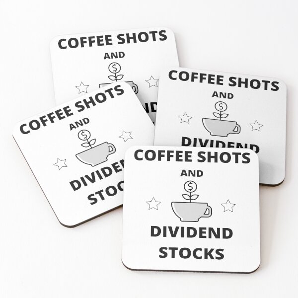 Item preview, coffee shots and dividend stocks designed and sold by FourNuns.