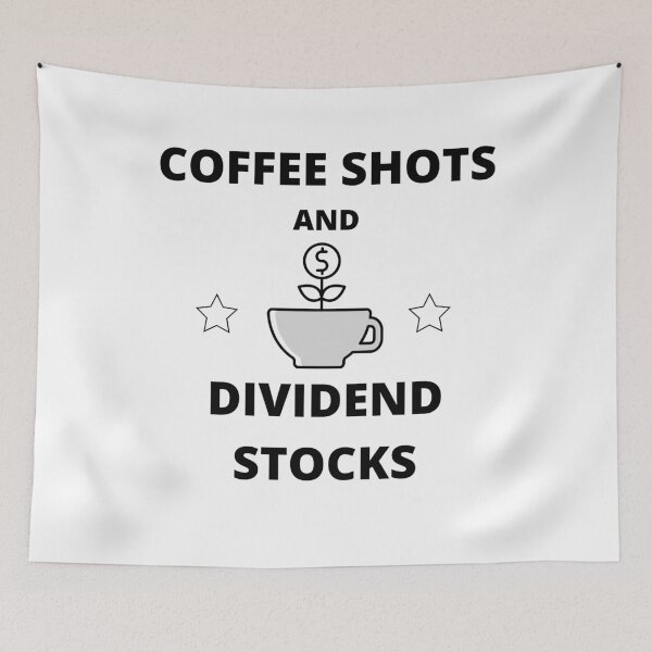 Item preview, coffee shots and dividend stocks designed and sold by FourNuns.