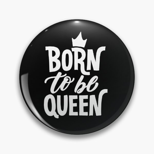 Item preview, Born To be Queen designed and sold by PickCreation.