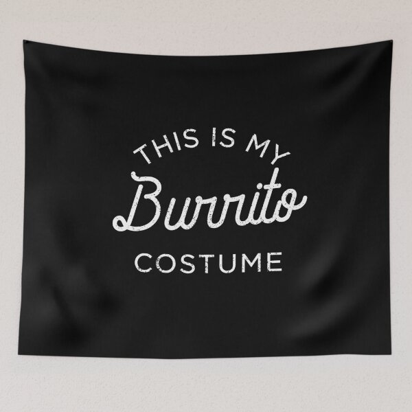Item preview, This Is My BURRITO Costume designed and sold by KeenCreative.