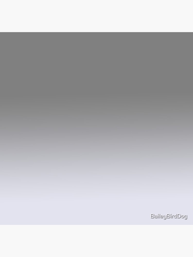 Ombre Grey by BaileyBirdDog