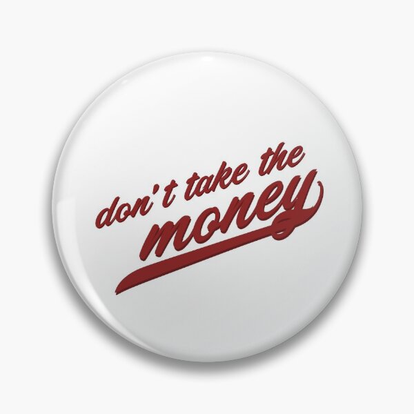 Item preview, don't take the money - bleachers designed and sold by kalilucas.
