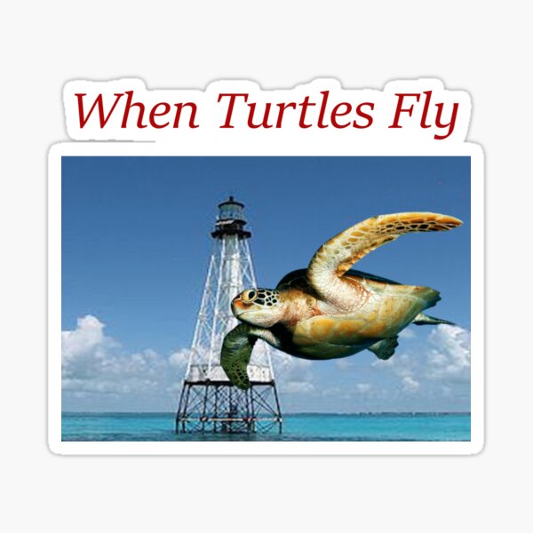 When Turtles Fly Sticker