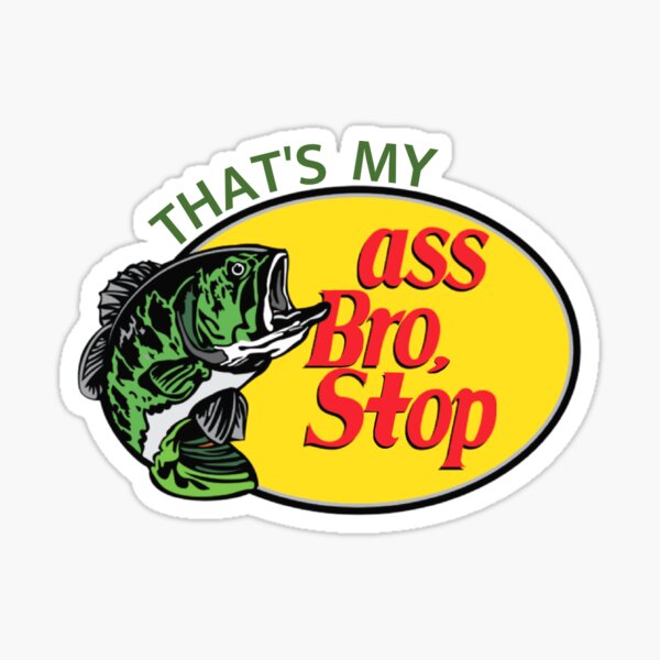 Thats my ass bro stop Sticker
