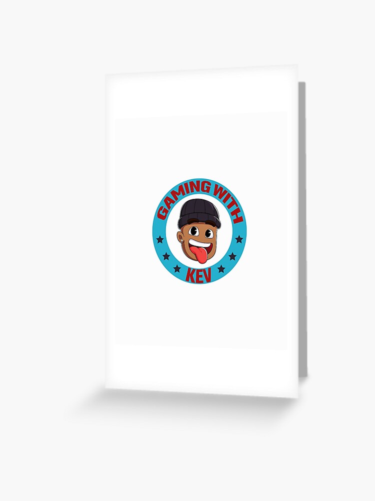 Gaming With Kev Artwork Greeting Card By Kwangrichard201 Redbubble - denis roblox greeting cards redbubble