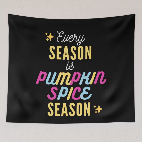 Item preview, Every Season is Pumpkin Spice Season designed and sold by mintyapparel.