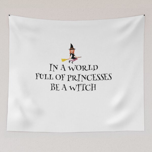 Item preview, In a world full of princesses be a witch designed and sold by ashdenent.