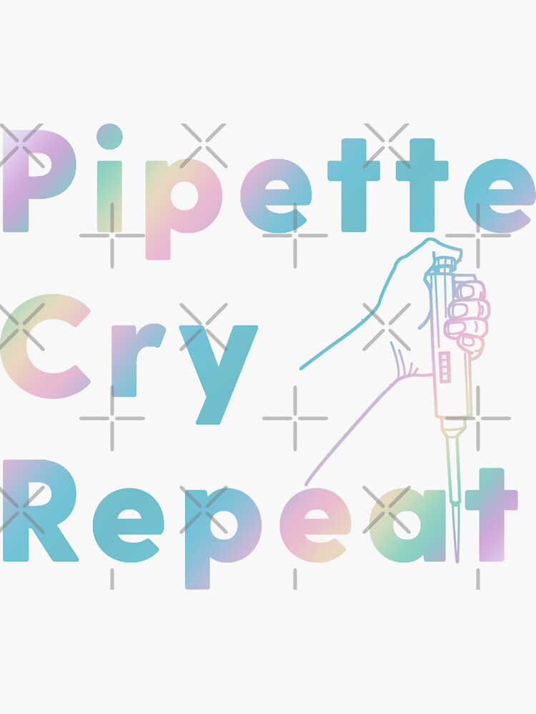 "PCR Pipette Cry Repeat Holographic" Sticker for Sale by labstud ...
