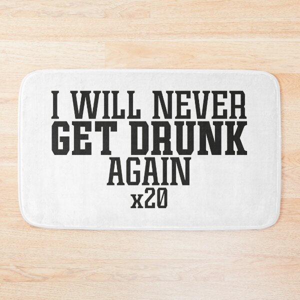 Item preview, I will Never get drunk again designed and sold by ToySenTrends.