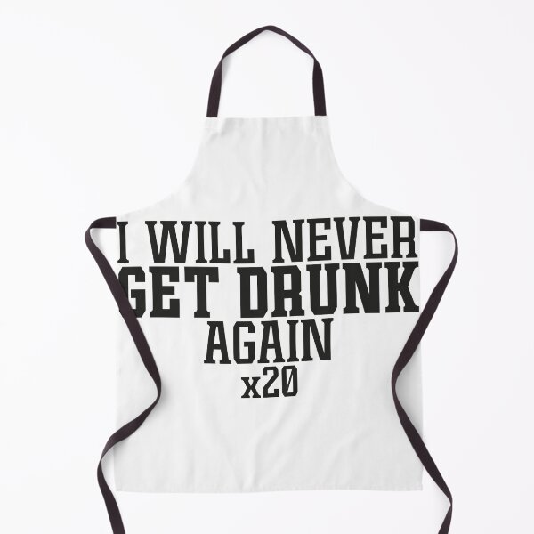 Item preview, I will Never get drunk again designed and sold by ToySenTrends.