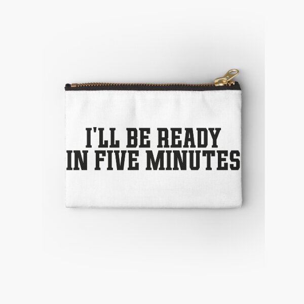 Item preview, Ill be ready in five minutes white lie designed and sold by ToySenTrends.