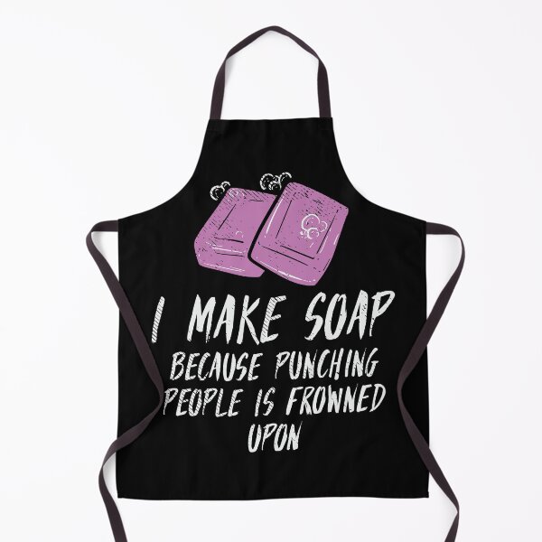 Item preview, I Make Soap Because Punching People Is Frowned Upon | Soap Making designed and sold by Dancing Dolphin Crafts.