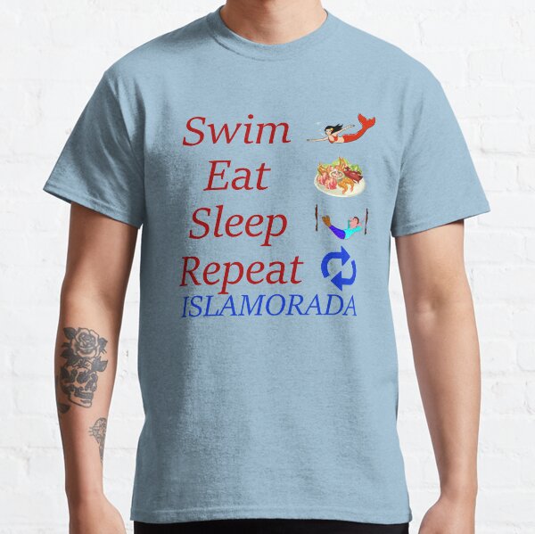 Swim - Eat - Sleep - Repeat in Islamorada Classic T-Shirt