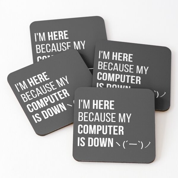 Item preview, I'm HERE because my COMPUTER IS DOWN designed and sold by codingpotato.