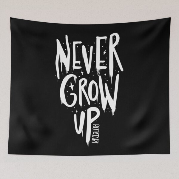 Item preview, Never grow up designed and sold by Rotatart.