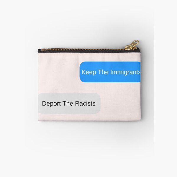 Item preview, keep the immigrants deport the racists designed and sold by Zaibo.