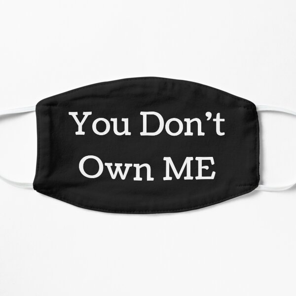 You Don't Own Me Quotes Mask