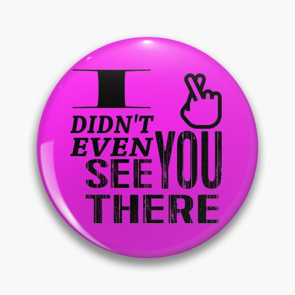 Item preview, White lie Party Fact - I didn't even see you there designed and sold by PacificStreams.
