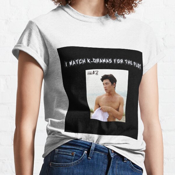 I Watch K-Dramas For The Plot Classic T-Shirt