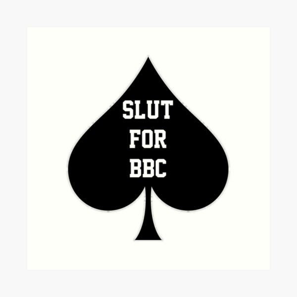 Slut For Bbc Queen Of Spades Art Print For Sale By Coolapparelshop