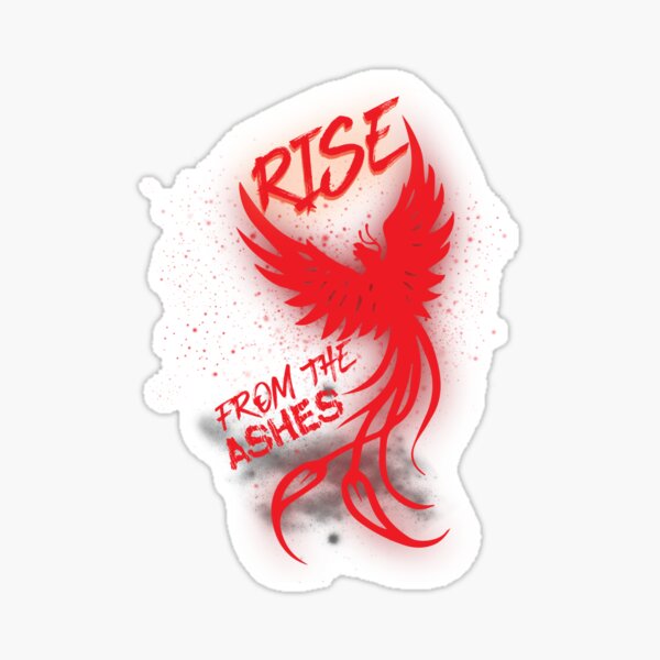 Rise From The Ashes Stickers Redbubble