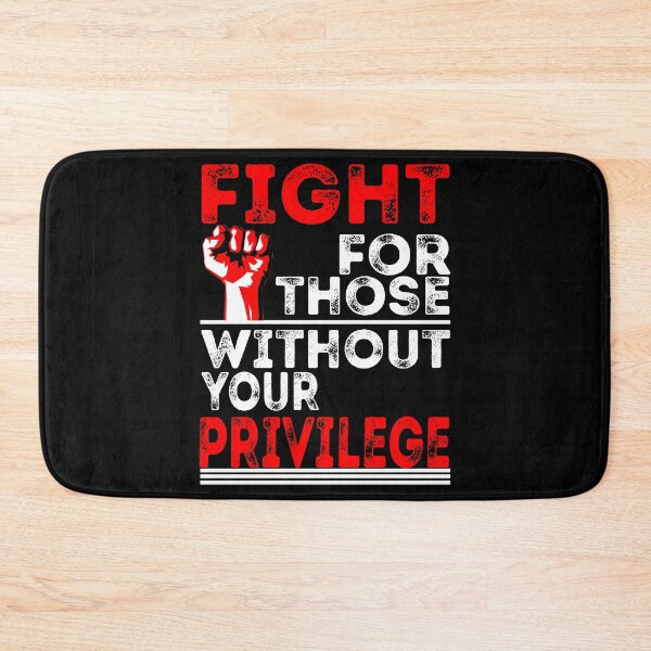 Item preview, fight for those without your privilege  designed and sold by OzyManDiaS90.