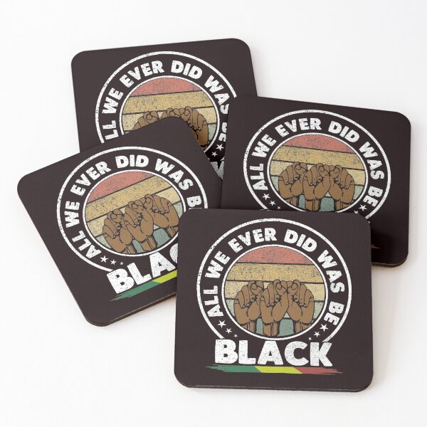 Item preview, All We Ever Did Was Be Black , black lives matter  designed and sold by Majesticoo.