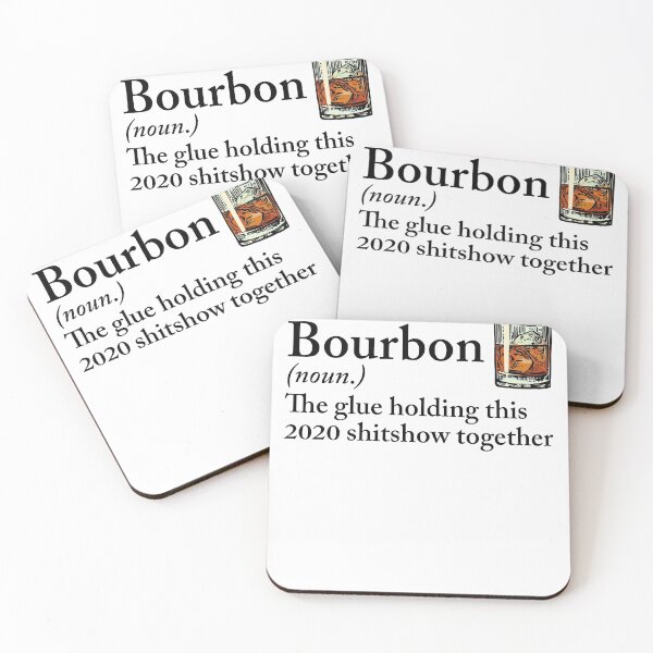 Item preview, bourbon the glue holding this 2020 shitshow together designed and sold by MonaMortiz.