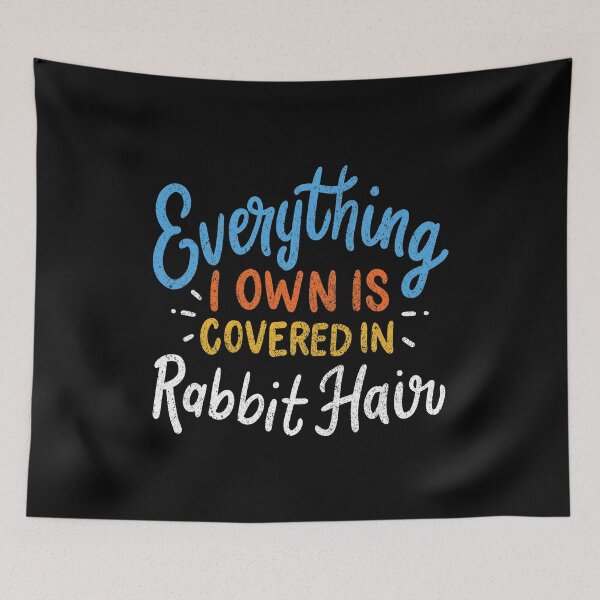 Item preview, Funny Saying For Rabbit Owners Everything Hair designed and sold by haselshirt.