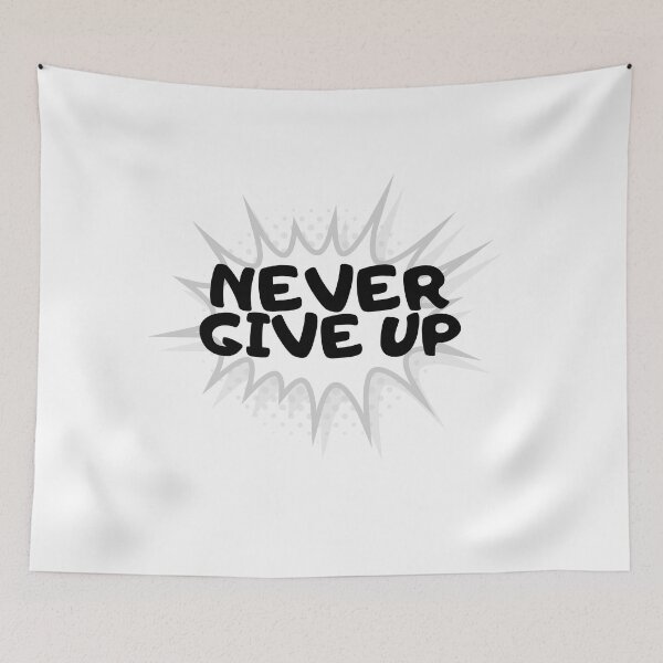 Item preview, never give up designed and sold by FedoraDesign.