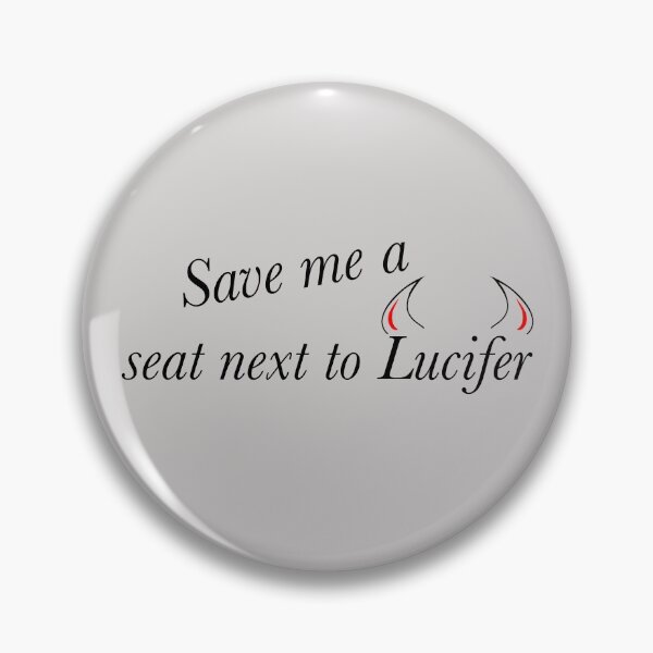 Item preview, Save me a seat next to Lucifer designed and sold by Limitless Equality ..