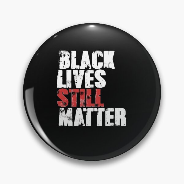 Item preview, Black Lives Still Matter designed and sold by EGIT.
