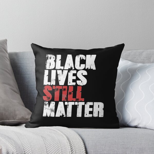 Item preview, Black Lives Still Matter designed and sold by EGIT.