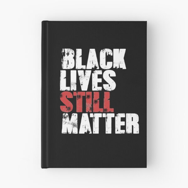 Item preview, Black Lives Still Matter designed and sold by EGIT.