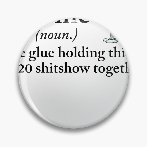 Item preview, wine the glue holding this 2020 shitshow together designed and sold by MonaMortiz.