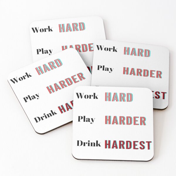 Item preview, work hard play harder drink hardest designed and sold by EclairVanilla.