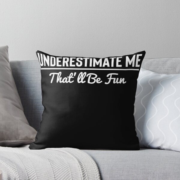 Item preview, underestimate me that’ll be fun designed and sold by MonaMortiz.