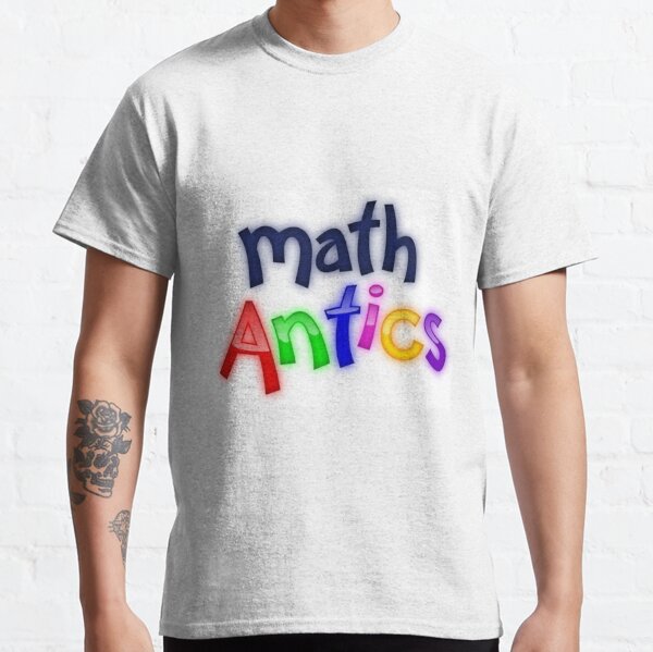 math-antics-t-shirt-for-sale-by-swagshirtyy-redbubble-math-antics