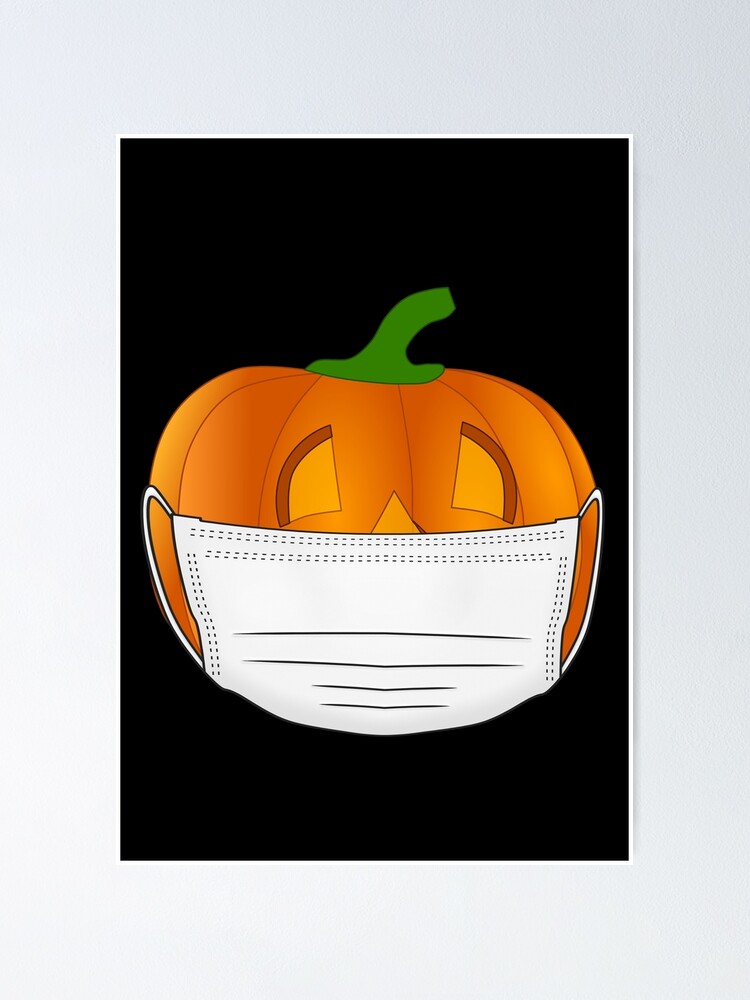 "Pumpkin With Face Mask" Poster by XOTIC Redbubble